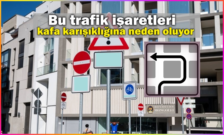 Bu trafik işaretleri kafa karışıklığına neden oluyor!